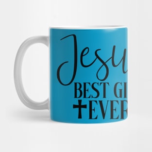 Jesus Best Gift Ever Mug